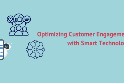 Optimizing Customer Engagement with Smart Technology