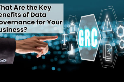 What Are the Key Benefits of Data Governance for Your Business?