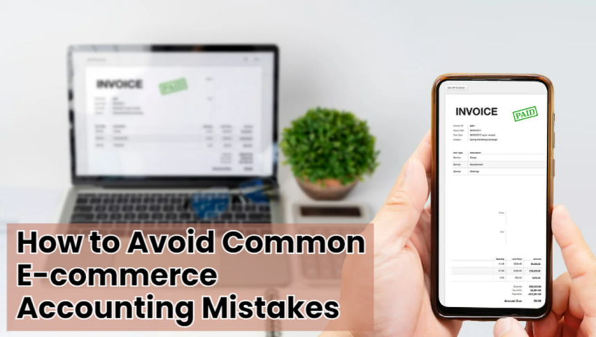 How to Avoid Common E-commerce Accounting Mistakes