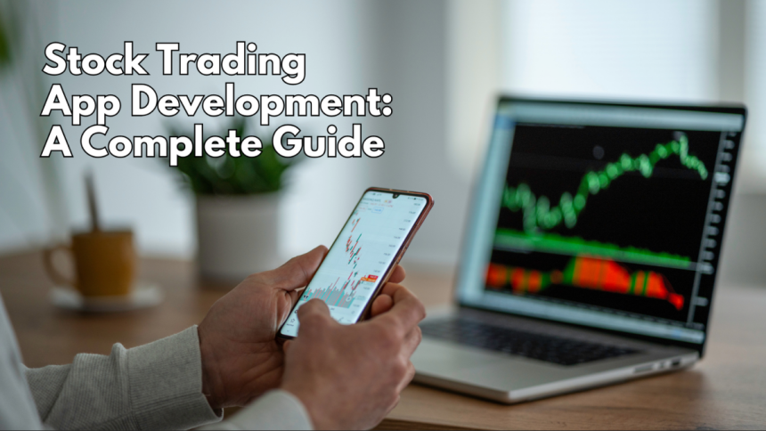 Stock Trading App Development A Complete Guide