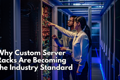 Why Custom Server Racks Are Becoming the Industry Standard