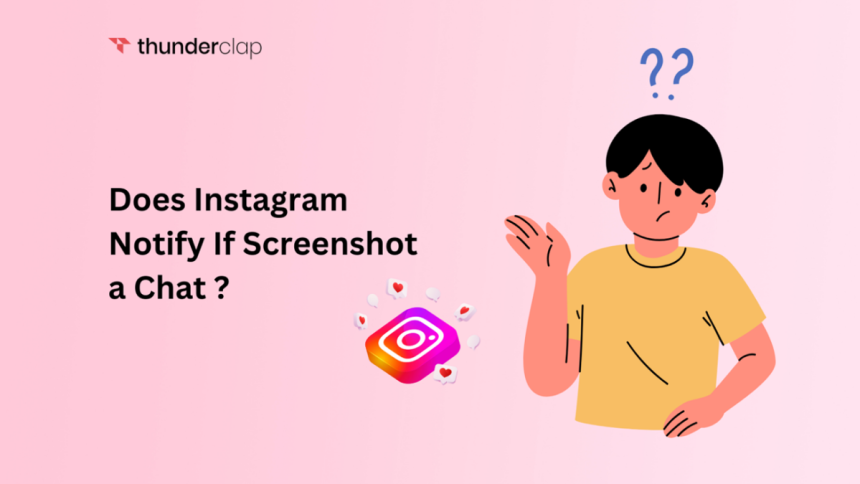 Does Instagram Notify If You Screenshot A Chat