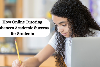 How Online Tutoring Enhances Academic Success for Students