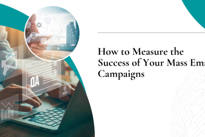 How to Measure the Success of Your Mass Email Campaigns