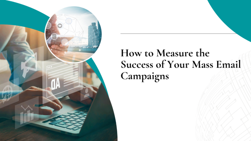 How to Measure the Success of Your Mass Email Campaigns