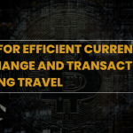 Tips for Efficient Currency Exchange and Transactions During Travel