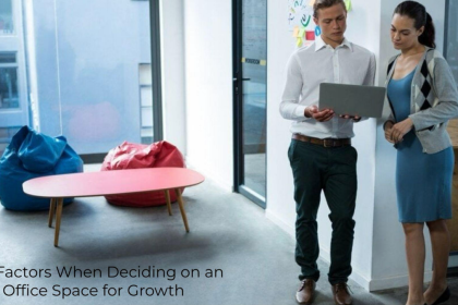 Key Factors When Deciding on an Office Space for Growth