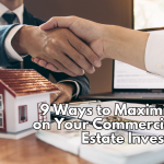 9 Ways to Maximize ROI on Your Commercial Real Estate Investments