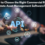 How to Choose the Right Commercial Real Estate Asset Management Software?