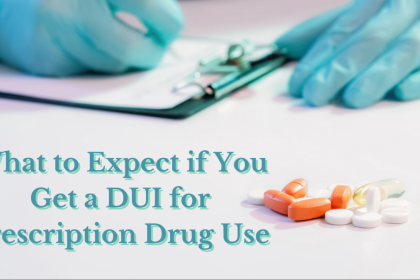 What to Expect if You Get a DUI for Prescription Drug Use